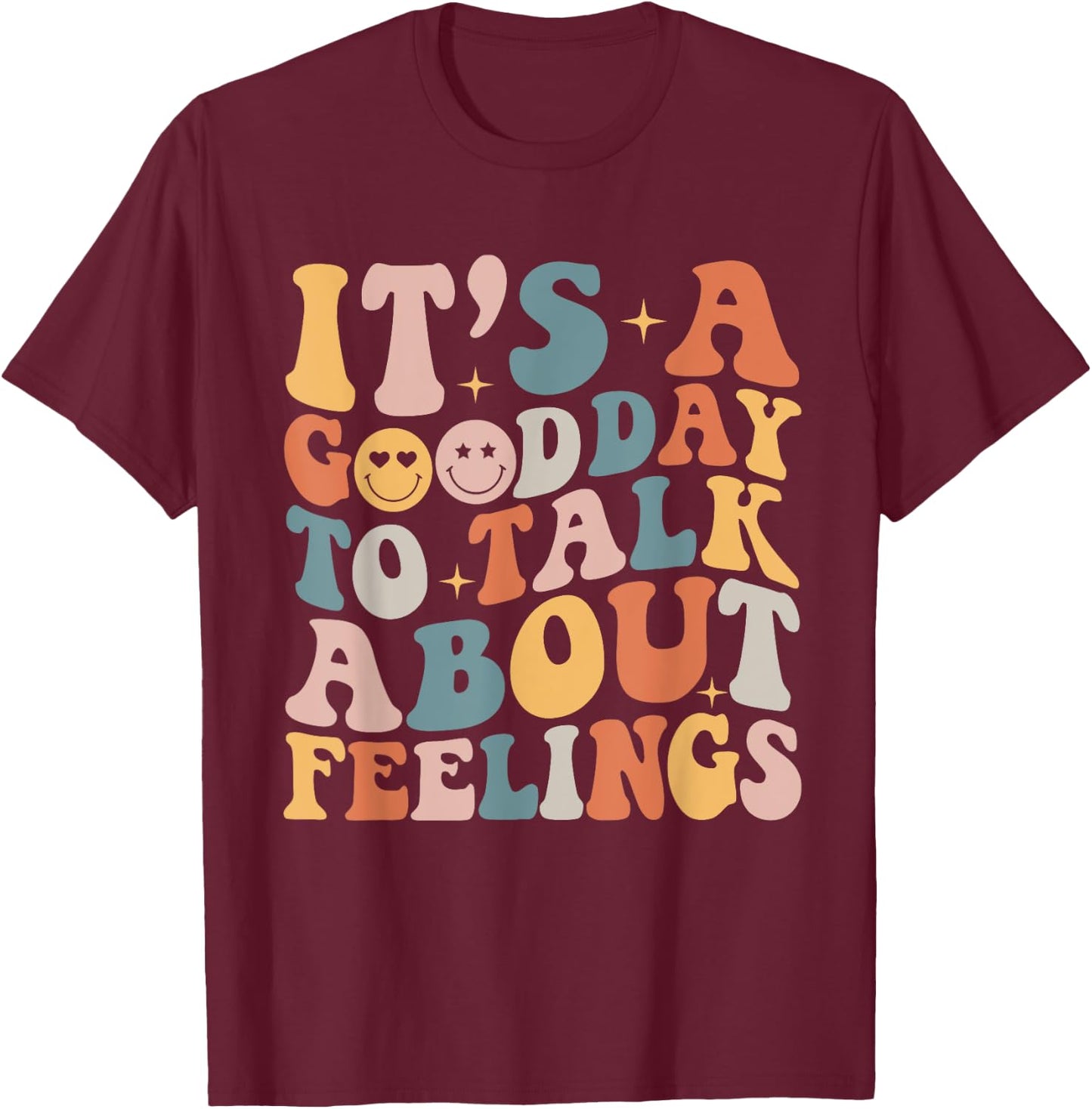 Groovy It's A Good Day to Talk About Feelings Mental Health T-Shirt - T-Shirt | Maroon