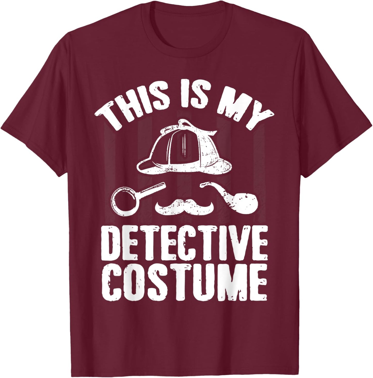 This Is My Detective Costume Detective Lovers Men Women T-Shirt - T-Shirt | Maroon