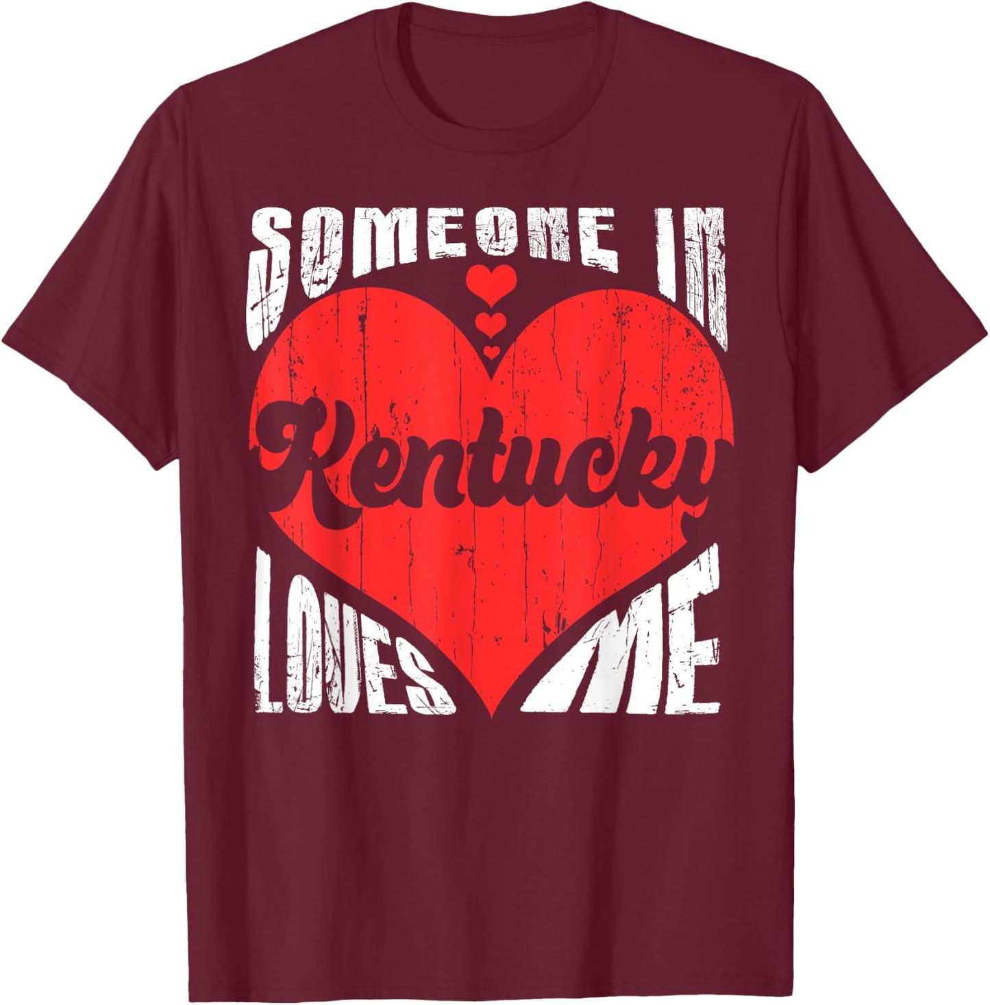 Someone In Kentucky Loves Me Heart Retro Vintage T-Shirt - T-Shirt | Maroon