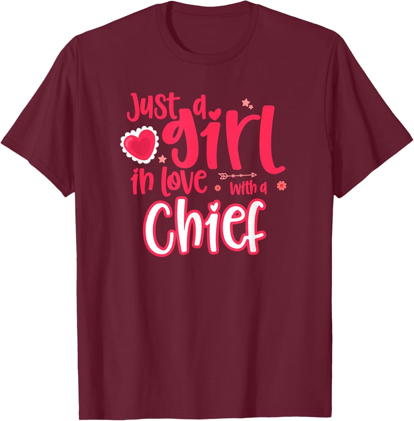 Just a Girl in Love with a Chief T-Shirt - T-Shirt | Maroon