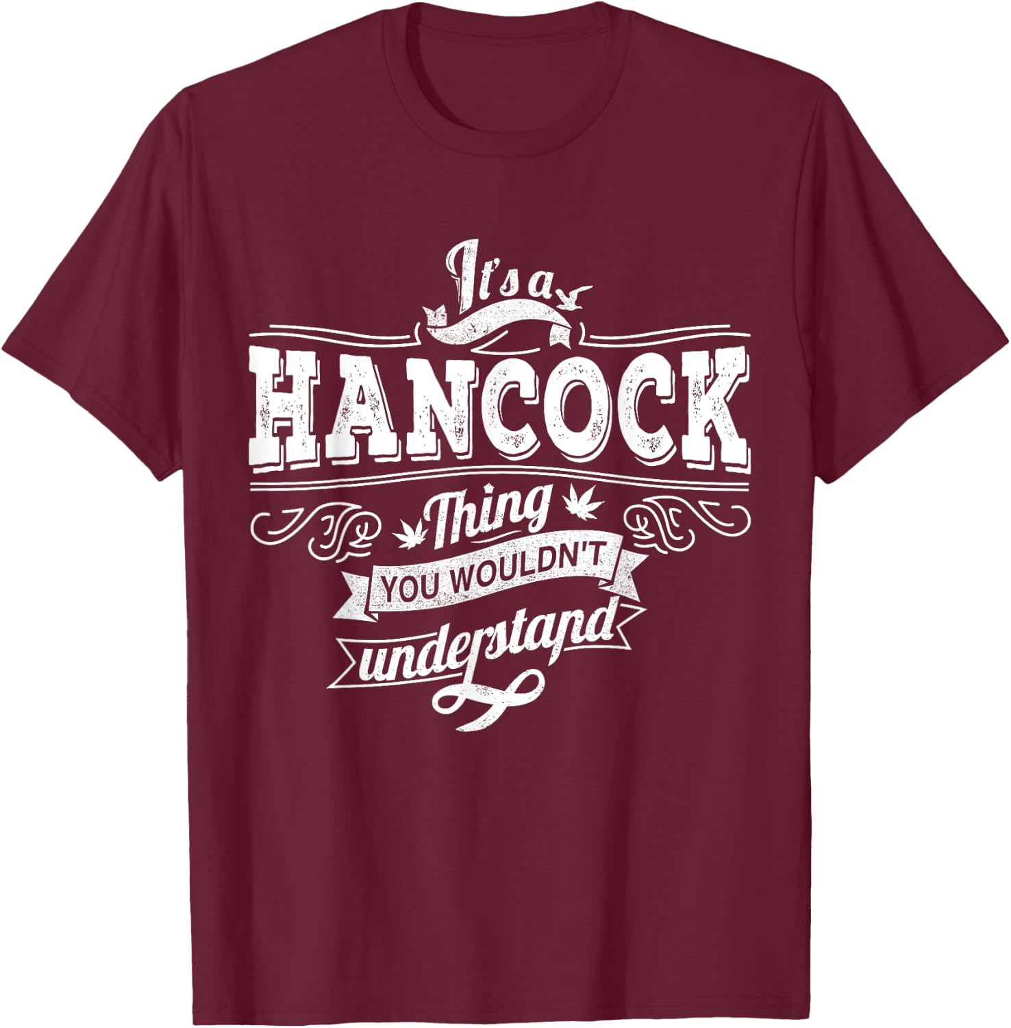 It's A HANCOCK Thing You Wouldn't Understand Family Name T-Shirt - T-Shirt | Maroon