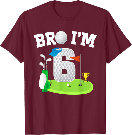 Bro I'm 6 Year Old Golf Theme 6th Birthday Golf Golfer T-Shirt - T-Shirt | Maroon