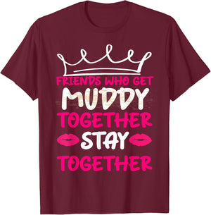 Mud Run Shirts Women Matching Muddy Mud Race Team Princess T-Shirt - T-Shirt | Maroon