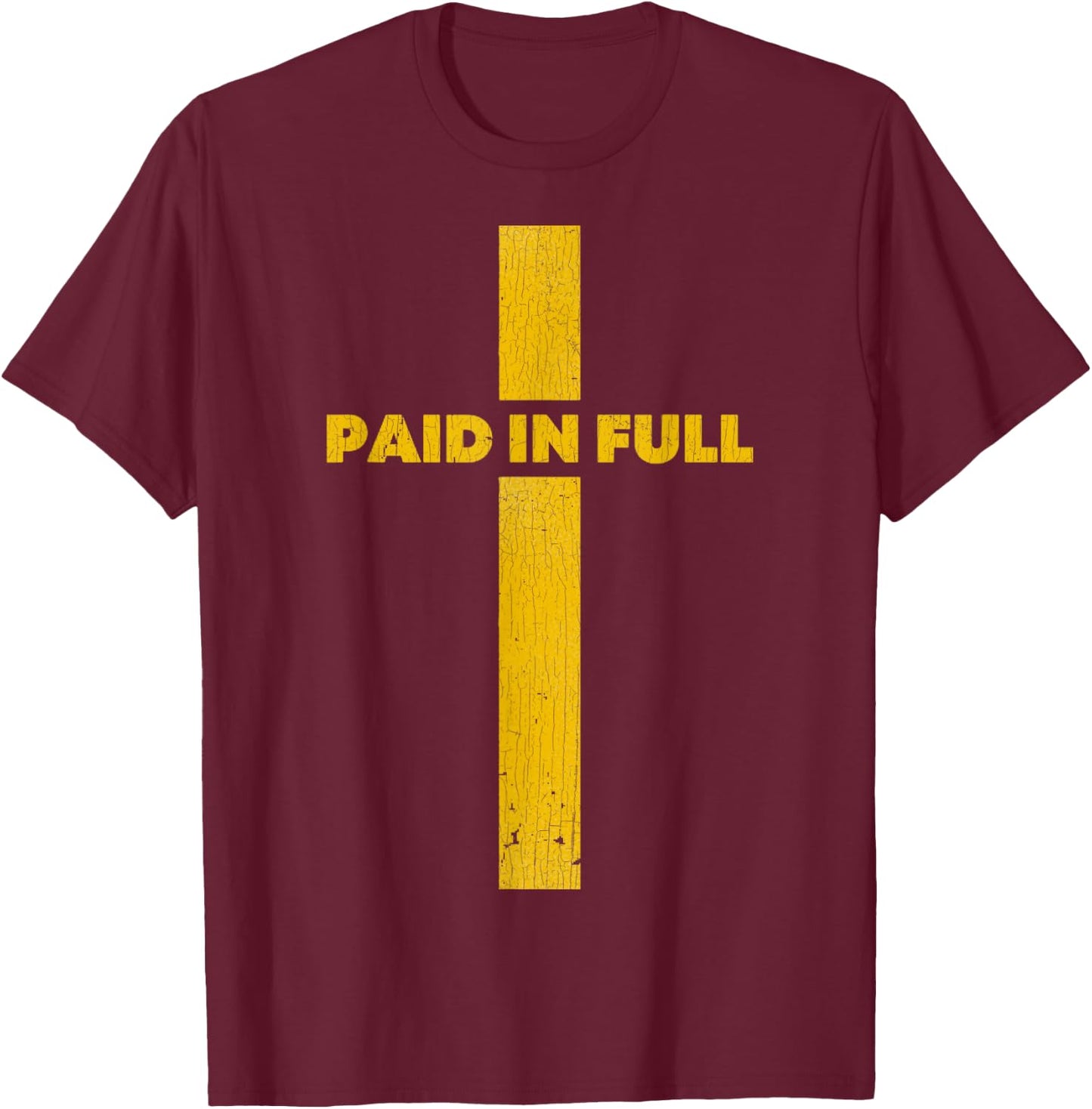 Paid In Full Shirt Paid In Full Christian Saying T-Shirt - T-Shirt | Maroon