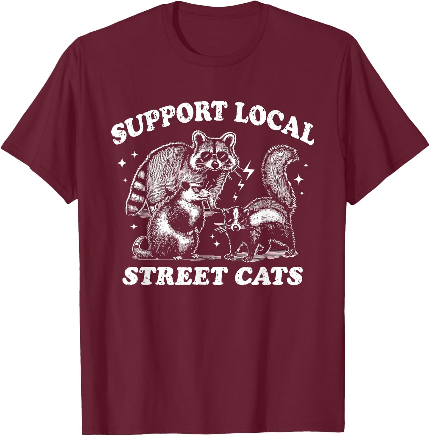 Support Local Street Cats Nocturnal Animal T-Shirt - T-Shirt | Maroon