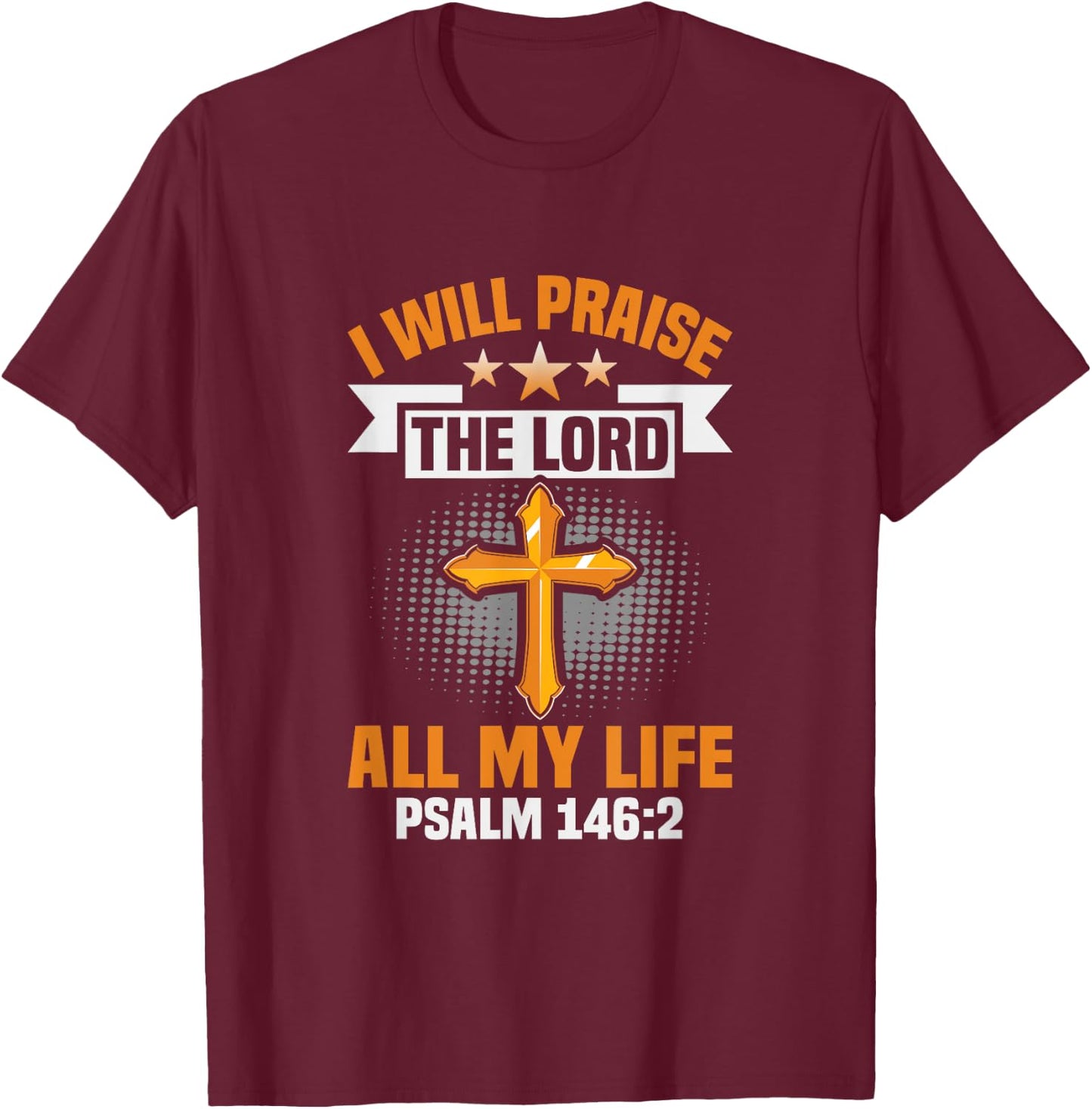 Christ I will praise the lord all my life Christian T-Shirt - T-Shirt | Maroon