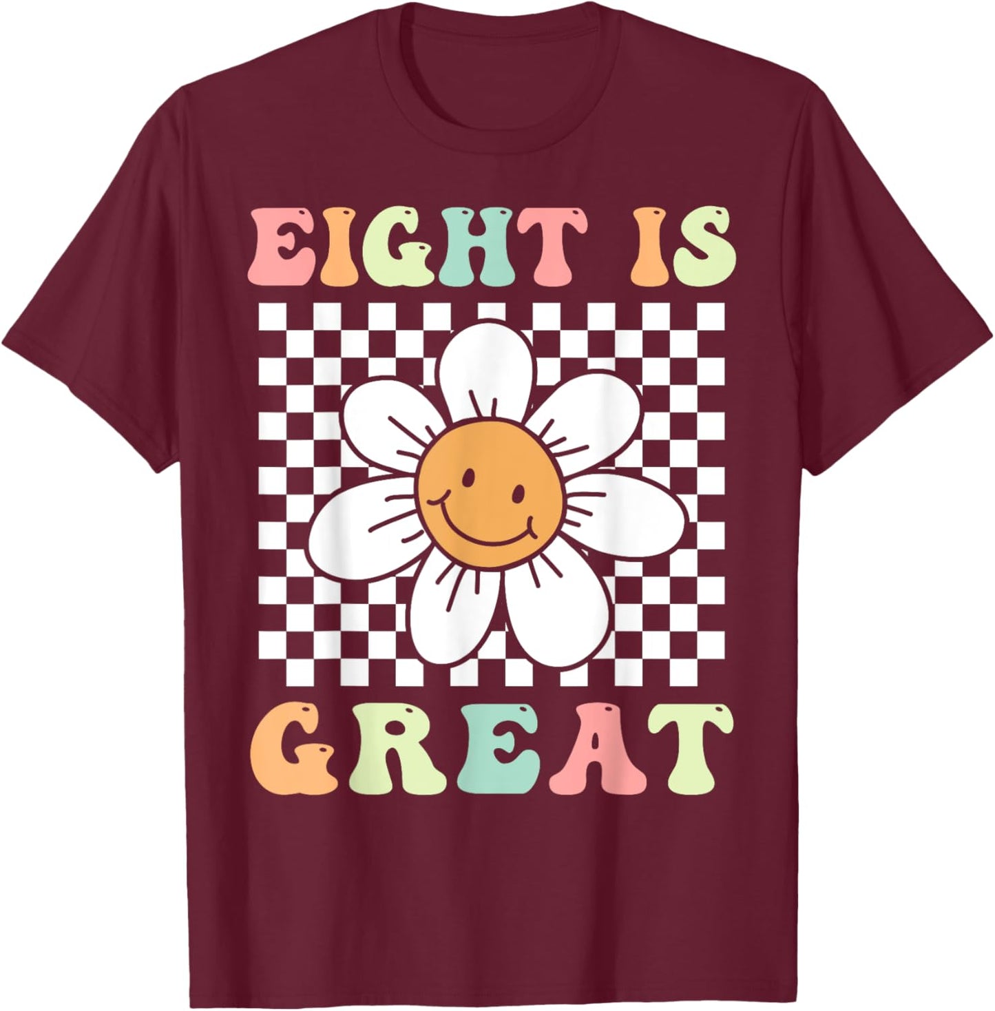 Eight Is Great Cute Groovy 8th Birthday Party Daisy Flower , Small, Black T-Shirt - T-Shirt | Maroon
