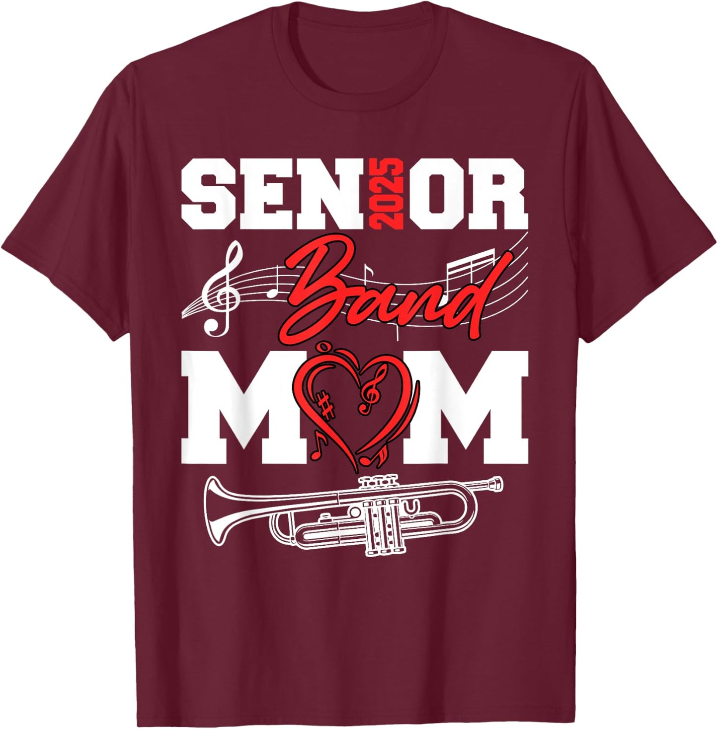 Senior Band Mom 2025 Marching Band Class of 2025 Trumpet T-Shirt - T-Shirt | Maroon