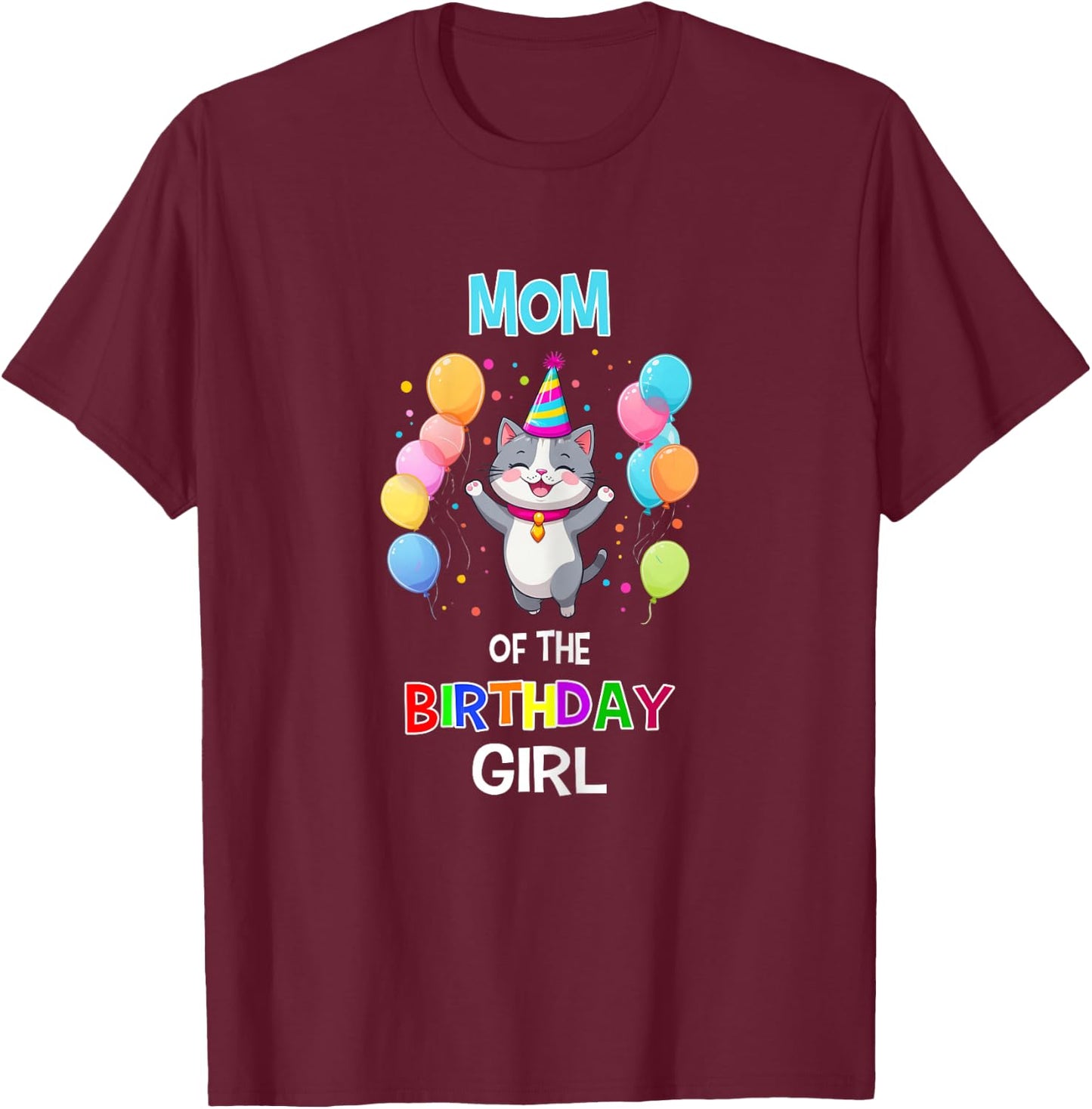 Mom of the Birthday Girl Cat Lover Mother Cat Birthday T-Shirt - T-Shirt | Maroon