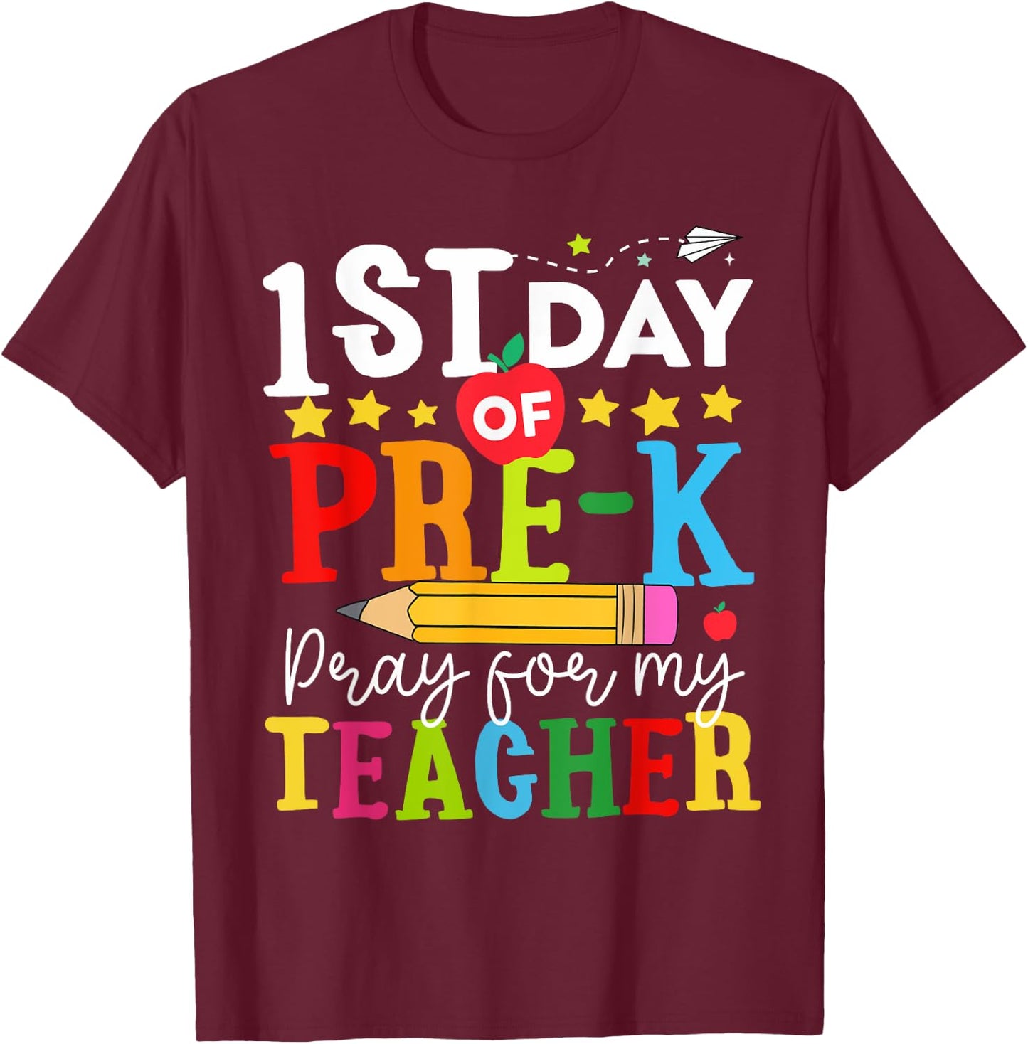 Funny First Day Of Pre-k Pray For My Teacher Back To School Women Kids T-Shirt - T-Shirt | Maroon