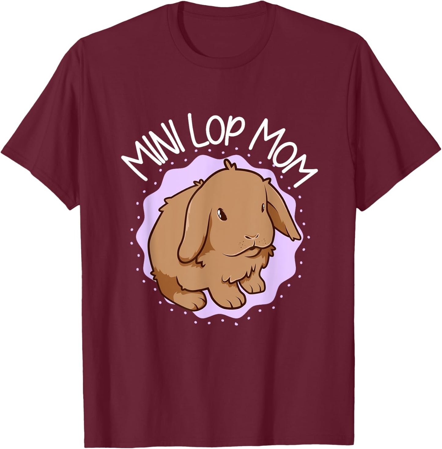 Mini Lop Mom T-Shirt - T-Shirt | Maroon