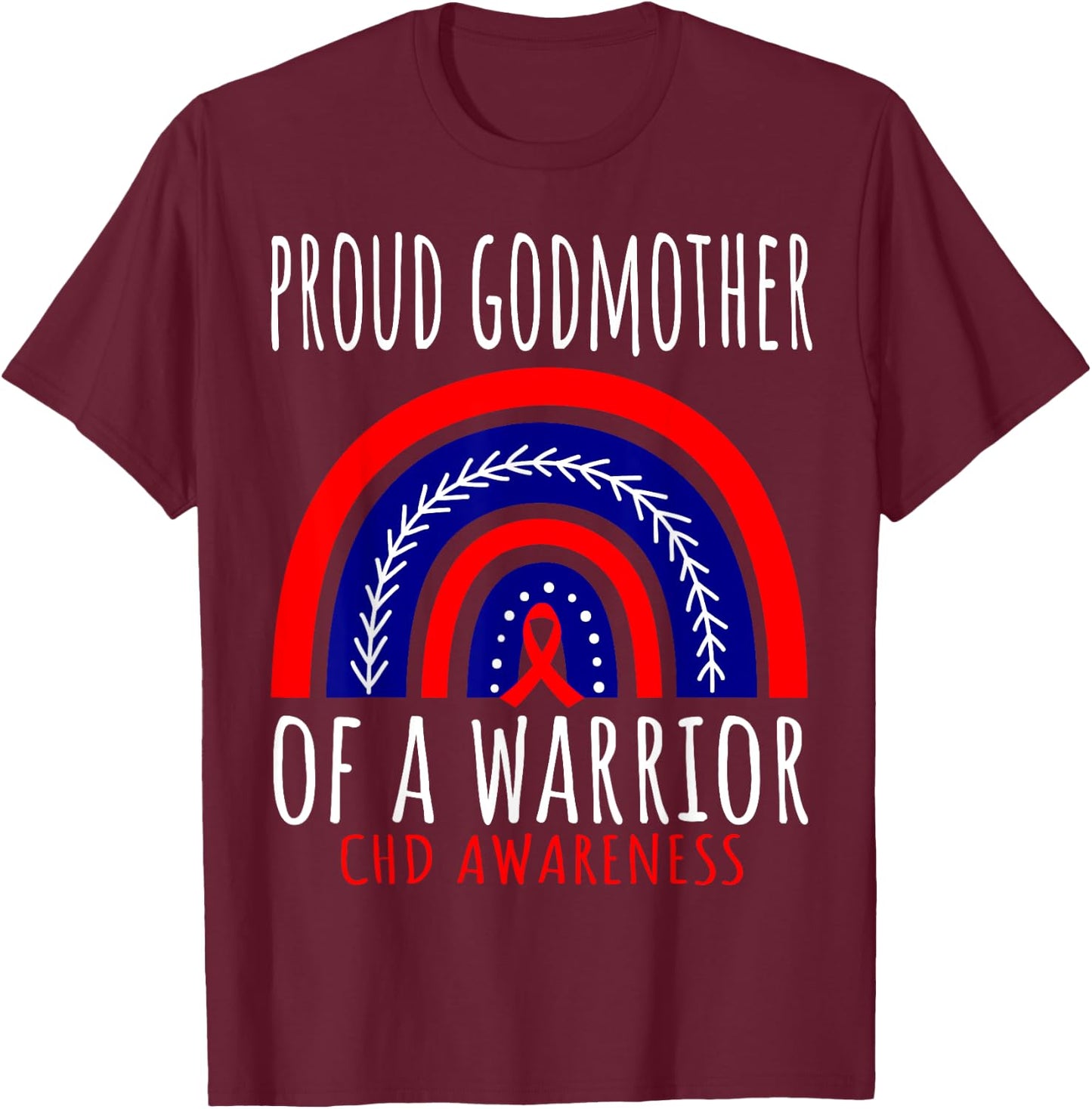Proud Godmother CHD Warrior Heart Disease Godson Goddaughter T-Shirt - T-Shirt | Maroon