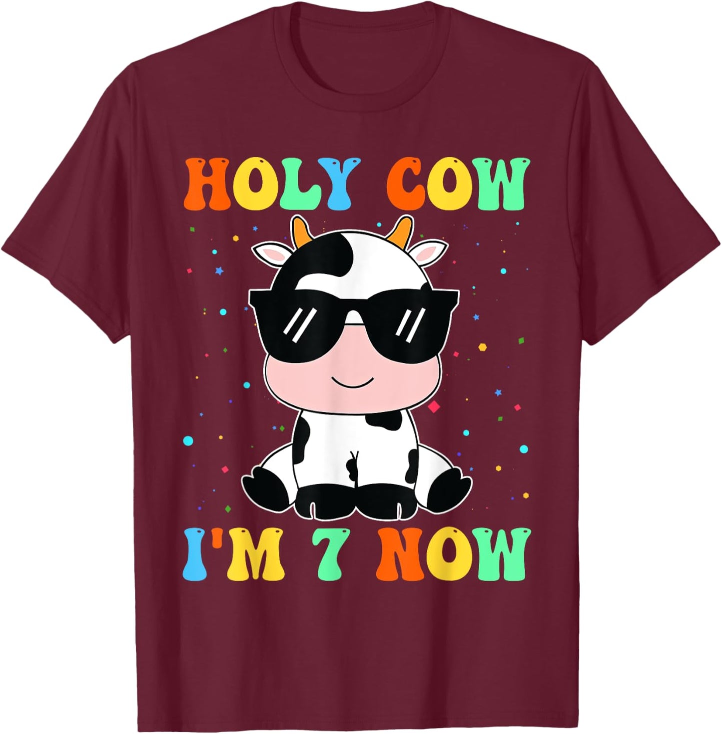 Kids Holy Cow I'm Two 7 Years Old 7th Birthday Boy Girl T-Shirt - T-Shirt | Maroon