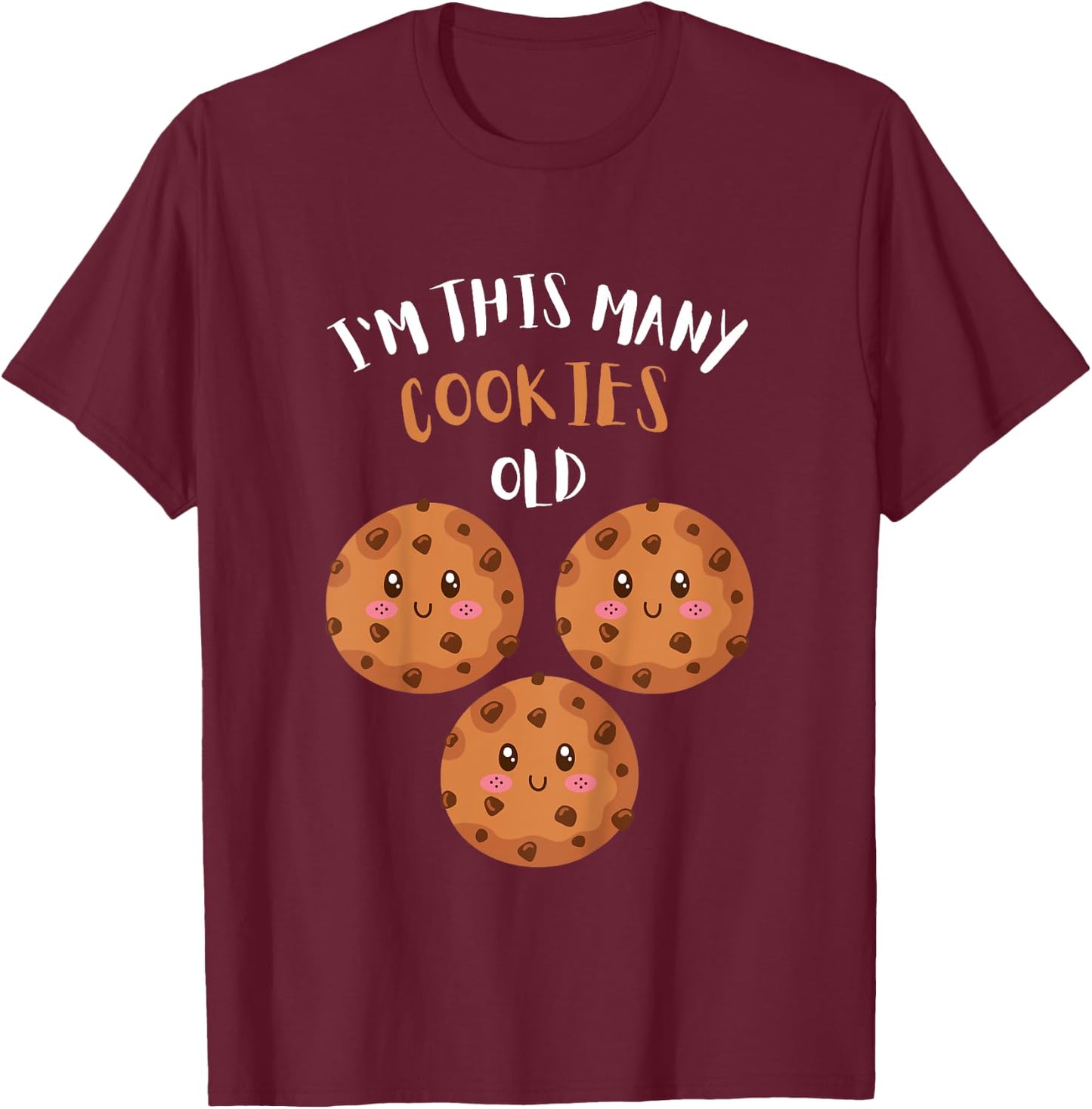 I'm This Many Cookies Old Cookie 3rd Birthday 3 Years Old T-Shirt - T-Shirt | Maroon