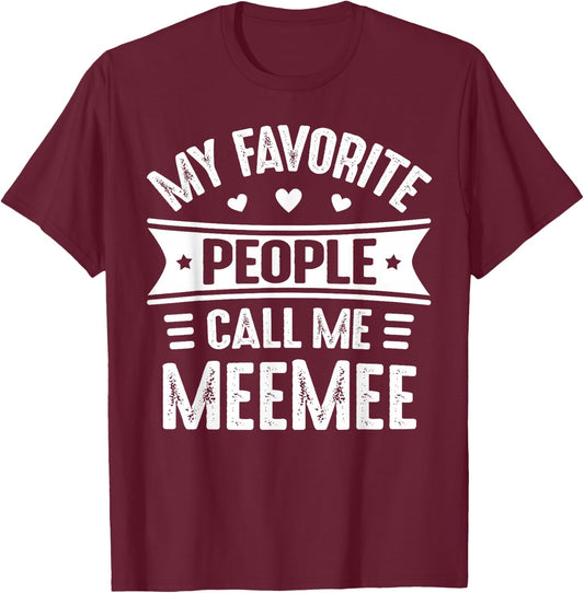 My Favorite people call me MeeMee Mother's Day MeeMee T-Shirt - T-Shirt | Maroon