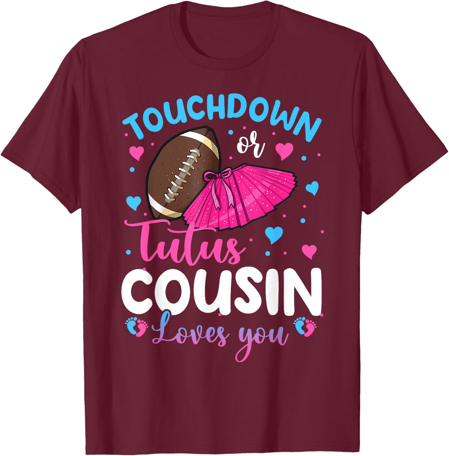 Touchdowns Or Tutus Cousin Loves You Gender Reveal Party T-Shirt - T-Shirt | Maroon
