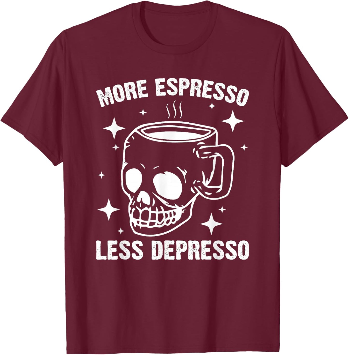 More Espresso Less Depresso - Funny Coffee T-Shirt - T-Shirt | Maroon