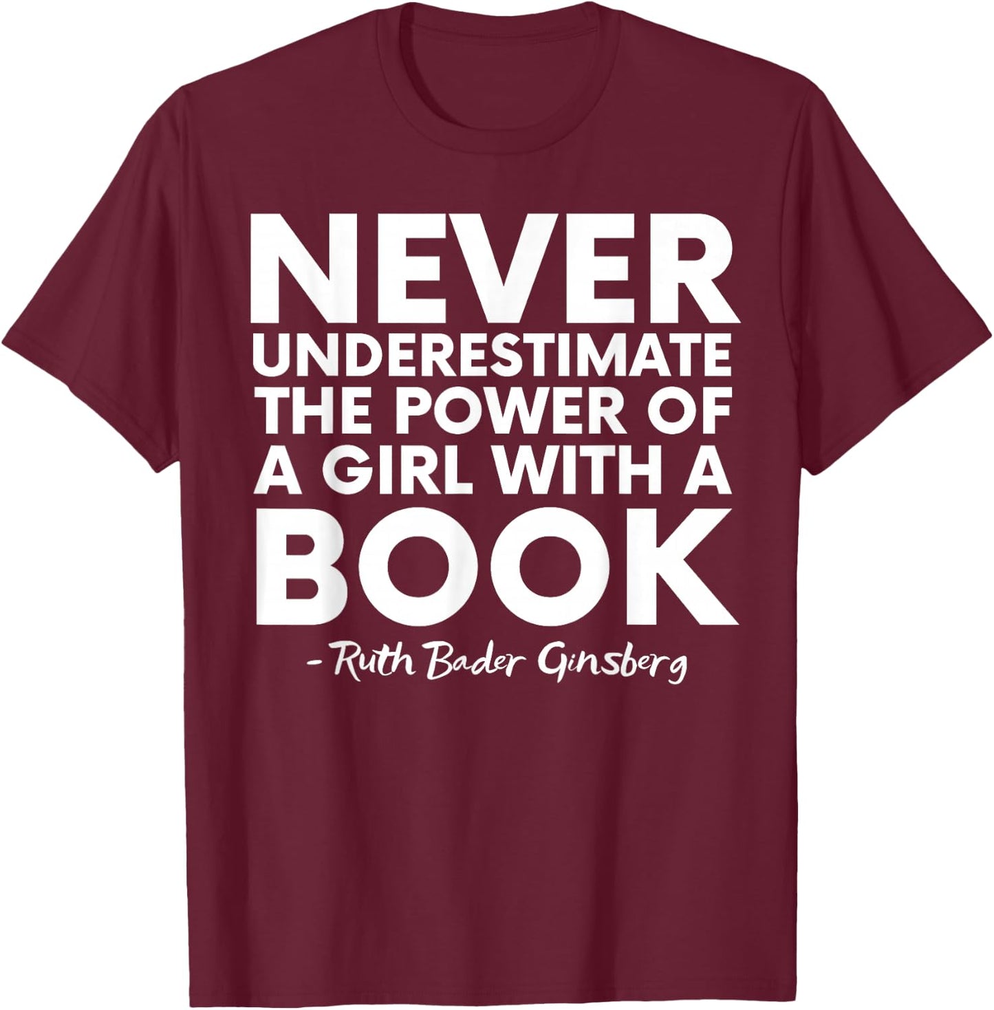 Never Underestimate The Power Of A Girl With A Book RGB T-Shirt - T-Shirt | Maroon