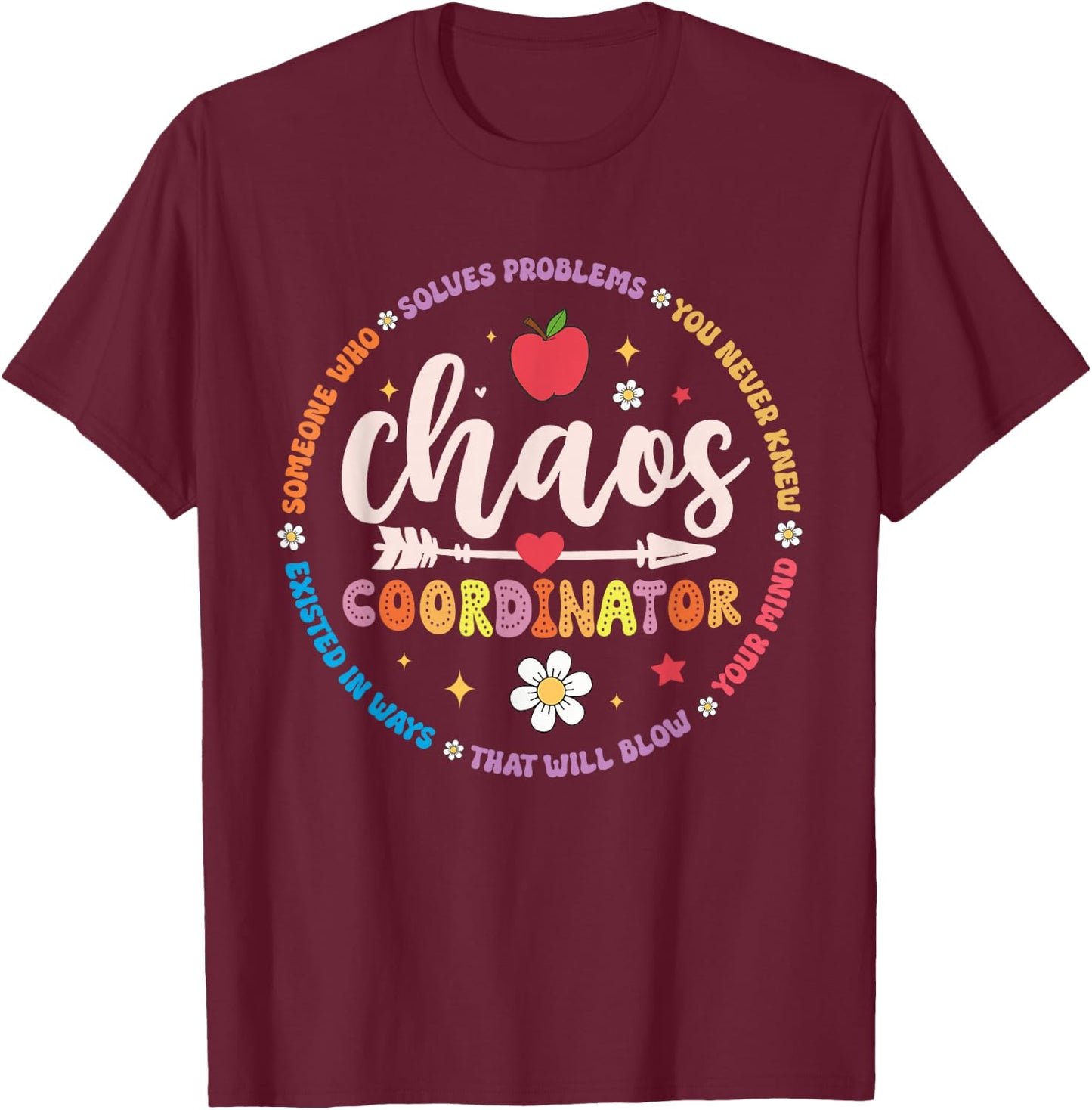 Cute Chaos Coordinator Teacher Funny First Day of School T-Shirt - T-Shirt | Maroon