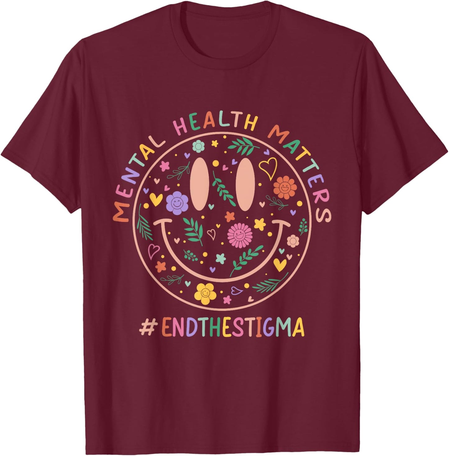 Mental Heath Matters End The Stigma Smile Face Flower Retro T-Shirt - T-Shirt | Maroon