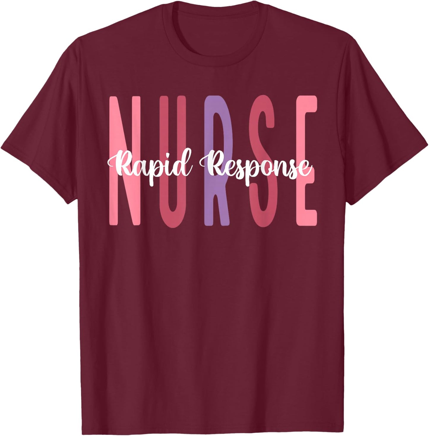 Rapid Response Team nurse T-Shirt - T-Shirt | Maroon