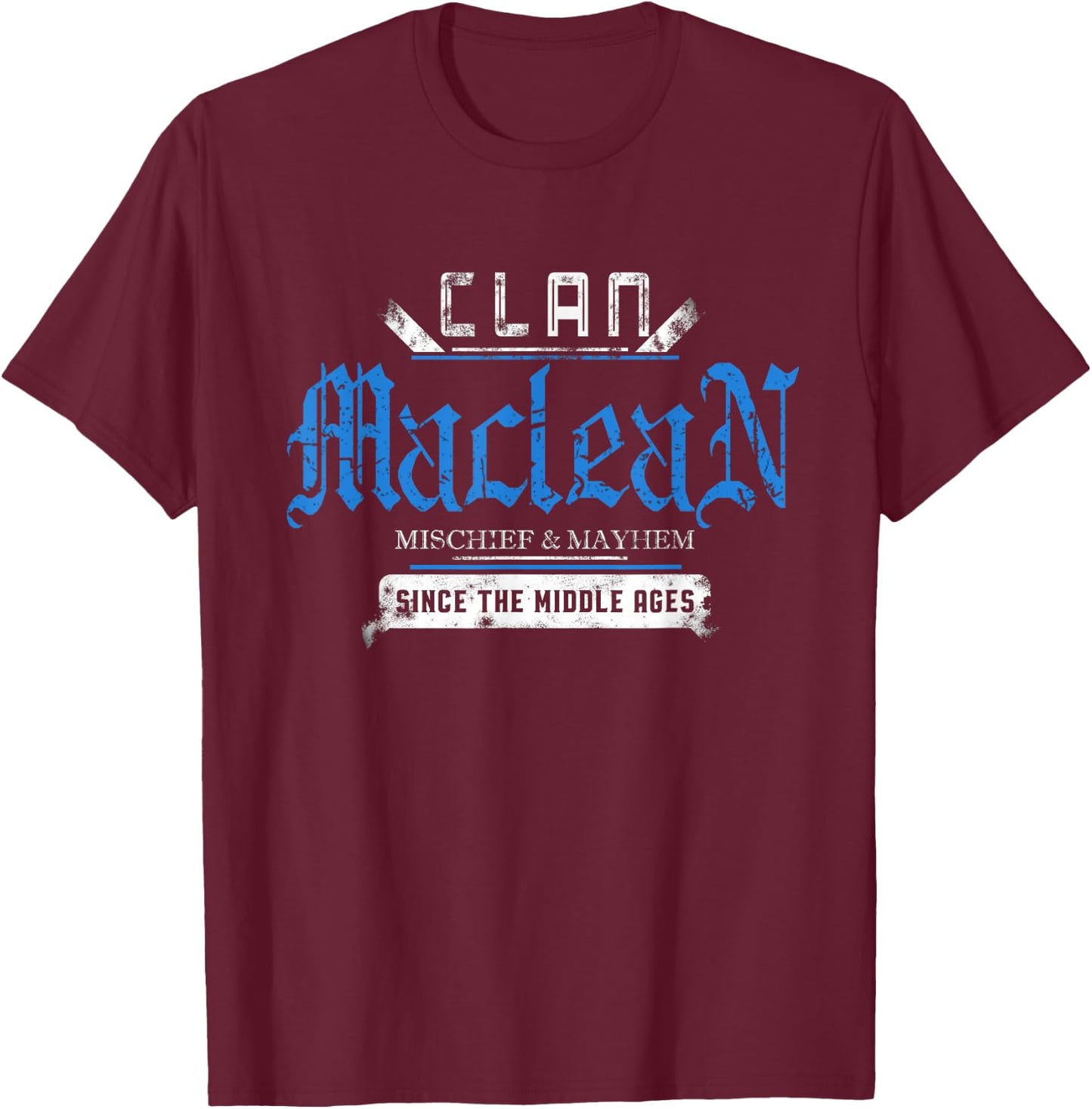 Clan MacLean - Mischief and Mayhem Since The Middle Ages T-Shirt - T-Shirt | Maroon