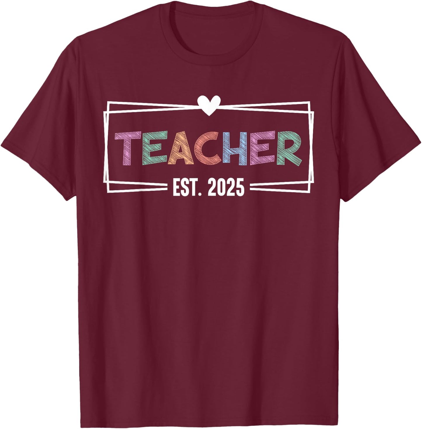 Teacher Est 2025 Promoted To School Teacher 2025 T-Shirt - T-Shirt | Maroon