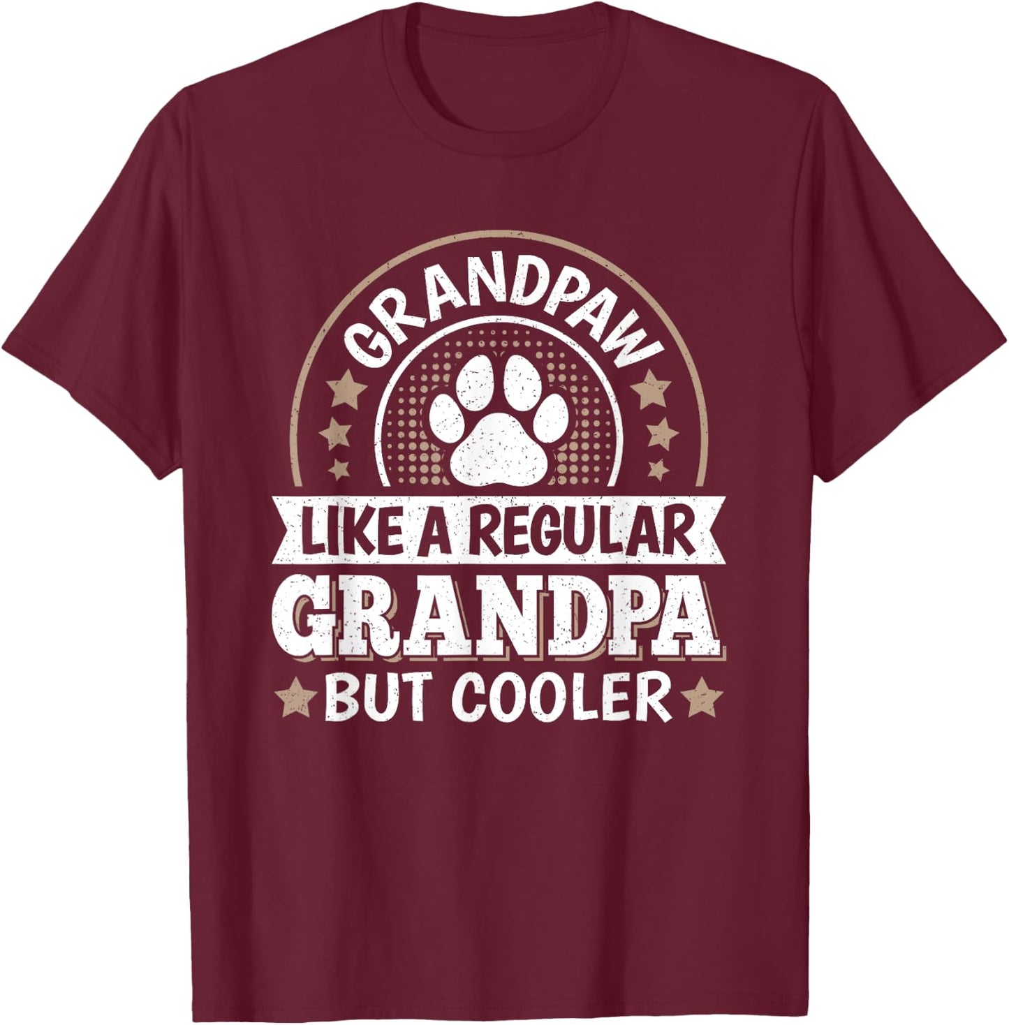Funny Grandpaw Like A Regular Grandpa But Cooler Grandpa T-Shirt - T-Shirt | Maroon