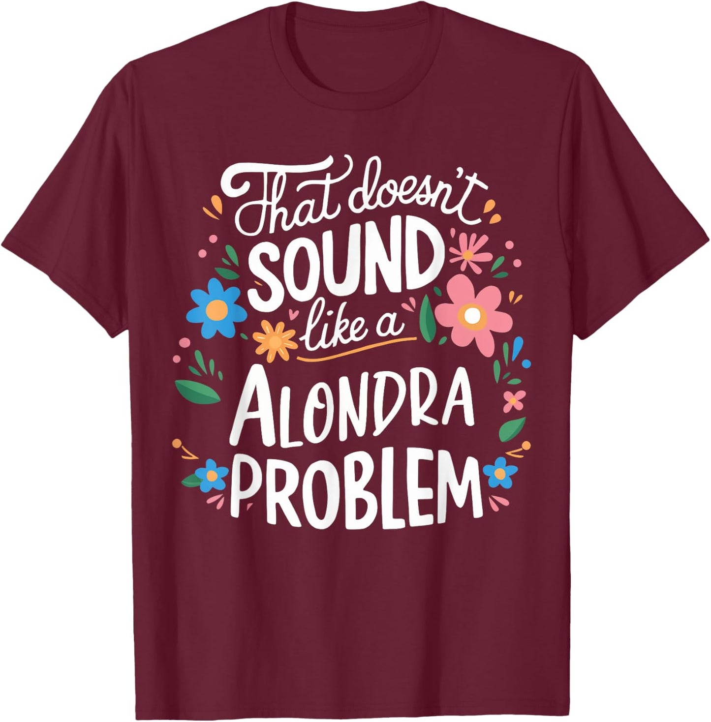 Alondra Personalized Cute Flower Girls Alondra Name T-Shirt - T-Shirt | Maroon