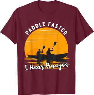 Retro Paddle Faster I Hear Banjos Kayak Funny River T-Shirt - T-Shirt | Maroon