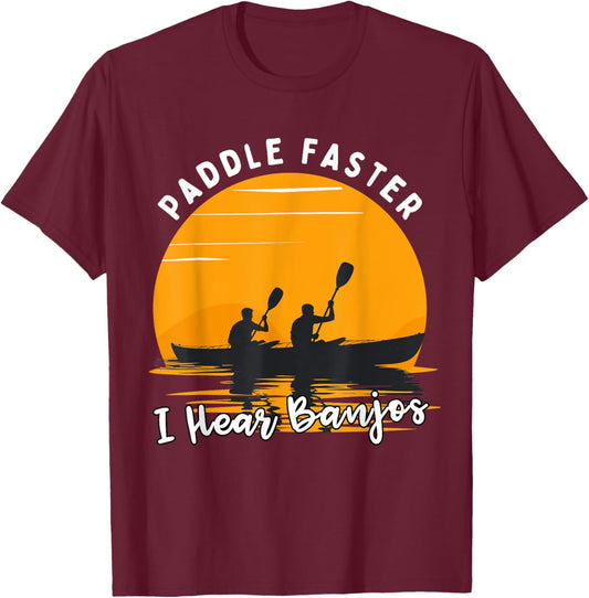 Retro Paddle Faster I Hear Banjos Kayak Funny River T-Shirt - T-Shirt | Maroon
