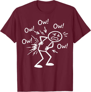 Ow Ow Ow Funny Chronic Pain Awareness Comedy Stick Character T-Shirt - T-Shirt | Maroon