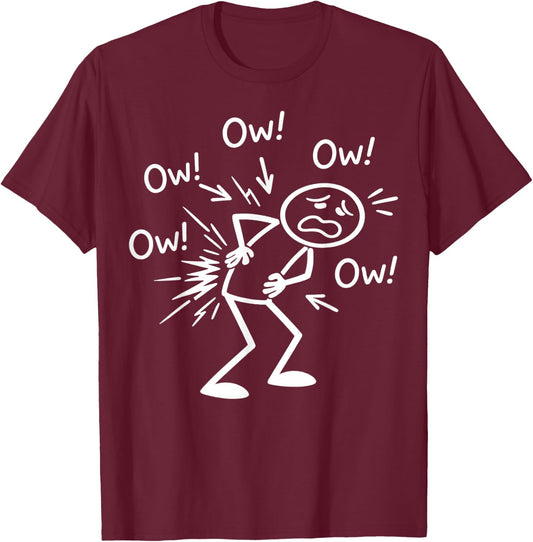 Ow Ow Ow Funny Chronic Pain Awareness Comedy Stick Character T-Shirt - T-Shirt | Maroon