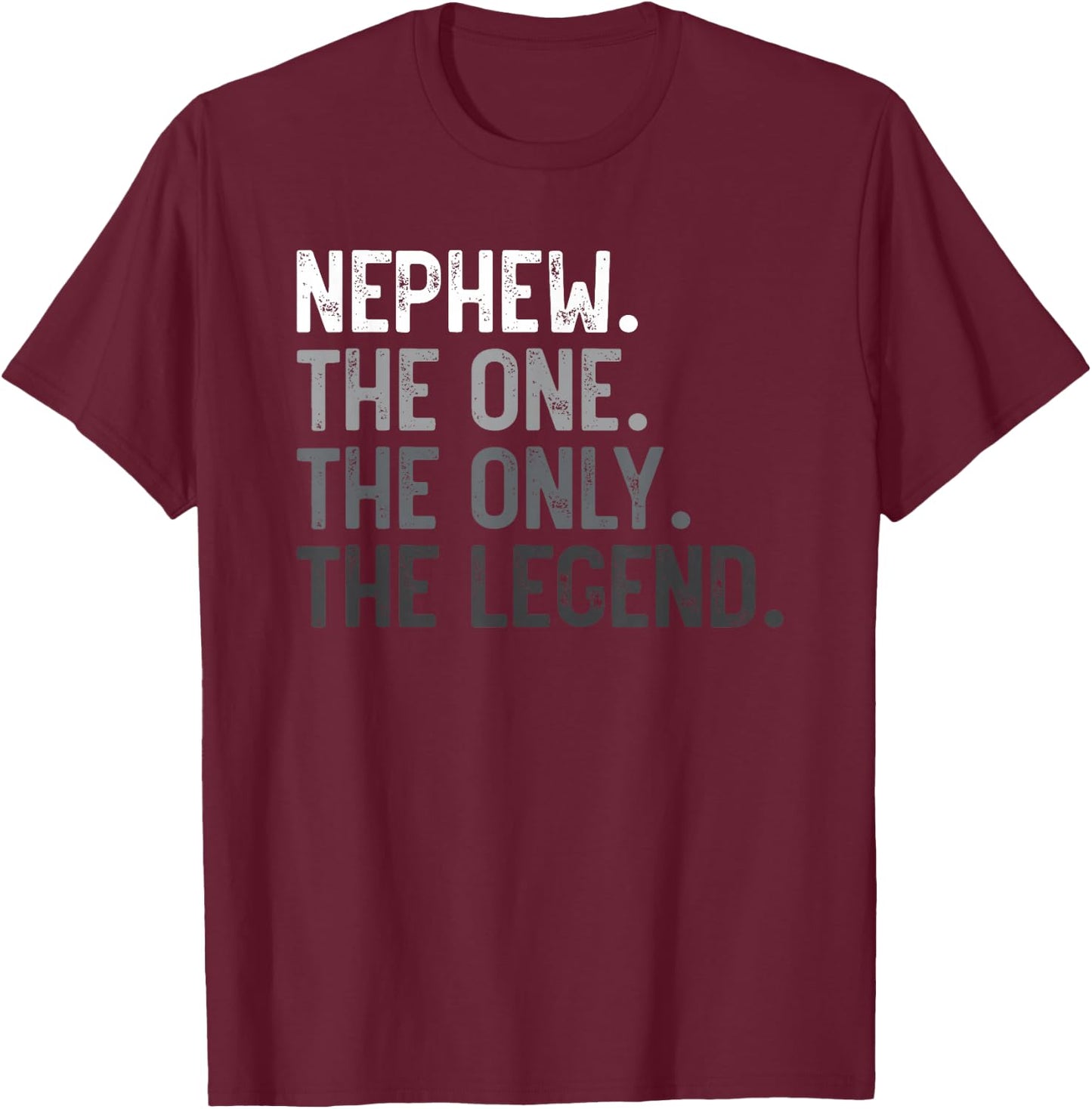 Nephew One Only Legend Funny Nephew Shirt for Father's Day T-Shirt - T-Shirt | Maroon