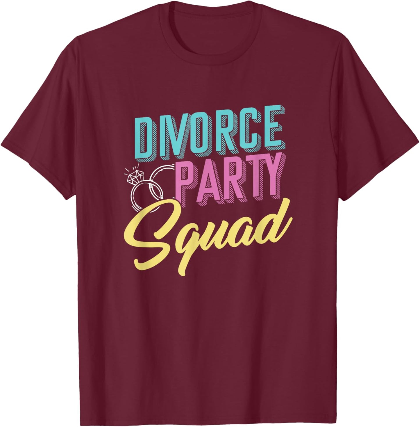 Divorce Single Marriage Party Divorce Quail Separation Freedom Relationship Goal Ex-wife Ex-husband Friend T-Shirt - T-Shirt | Maroon