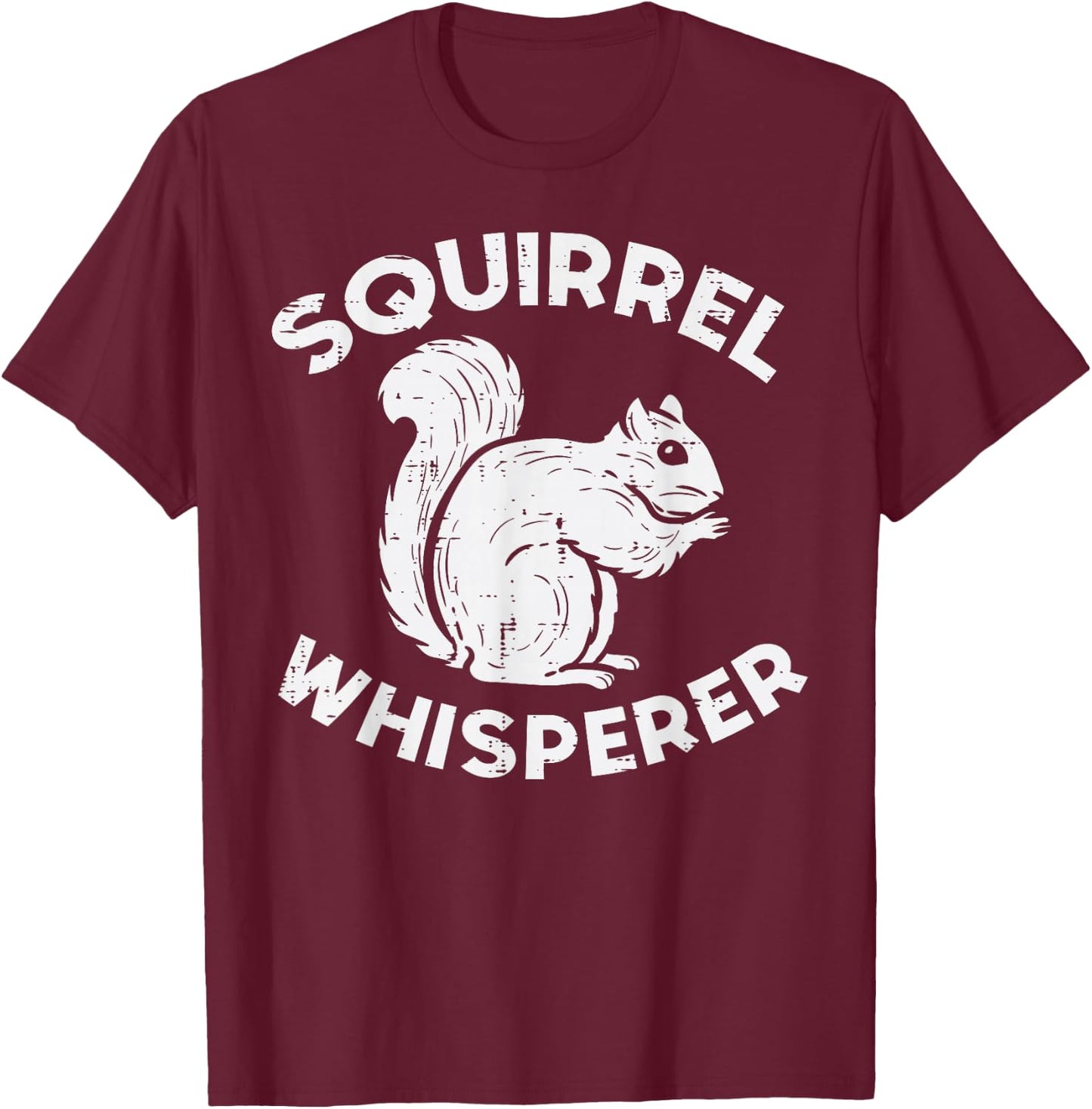 Squirrel Whisperer Rodent Funny Animal Men Women Kids Teen T-Shirt - T-Shirt | Maroon