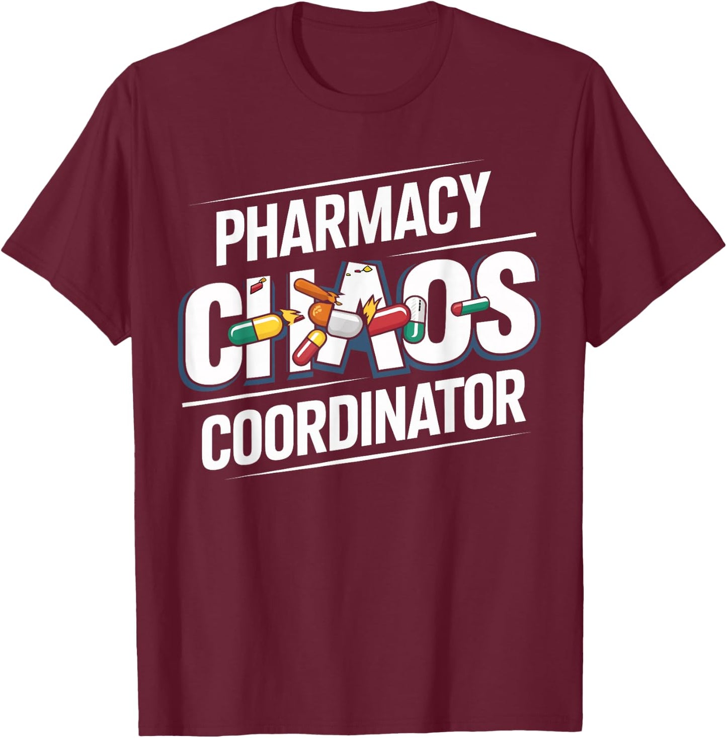 Pharmacy Chaos Coordinator Funny Pharmacist Technicians T-Shirt - T-Shirt | Maroon