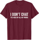 I Don't Chat I've Used Up All My Words Sarcastic Funny T-Shirt - T-Shirt | Maroon