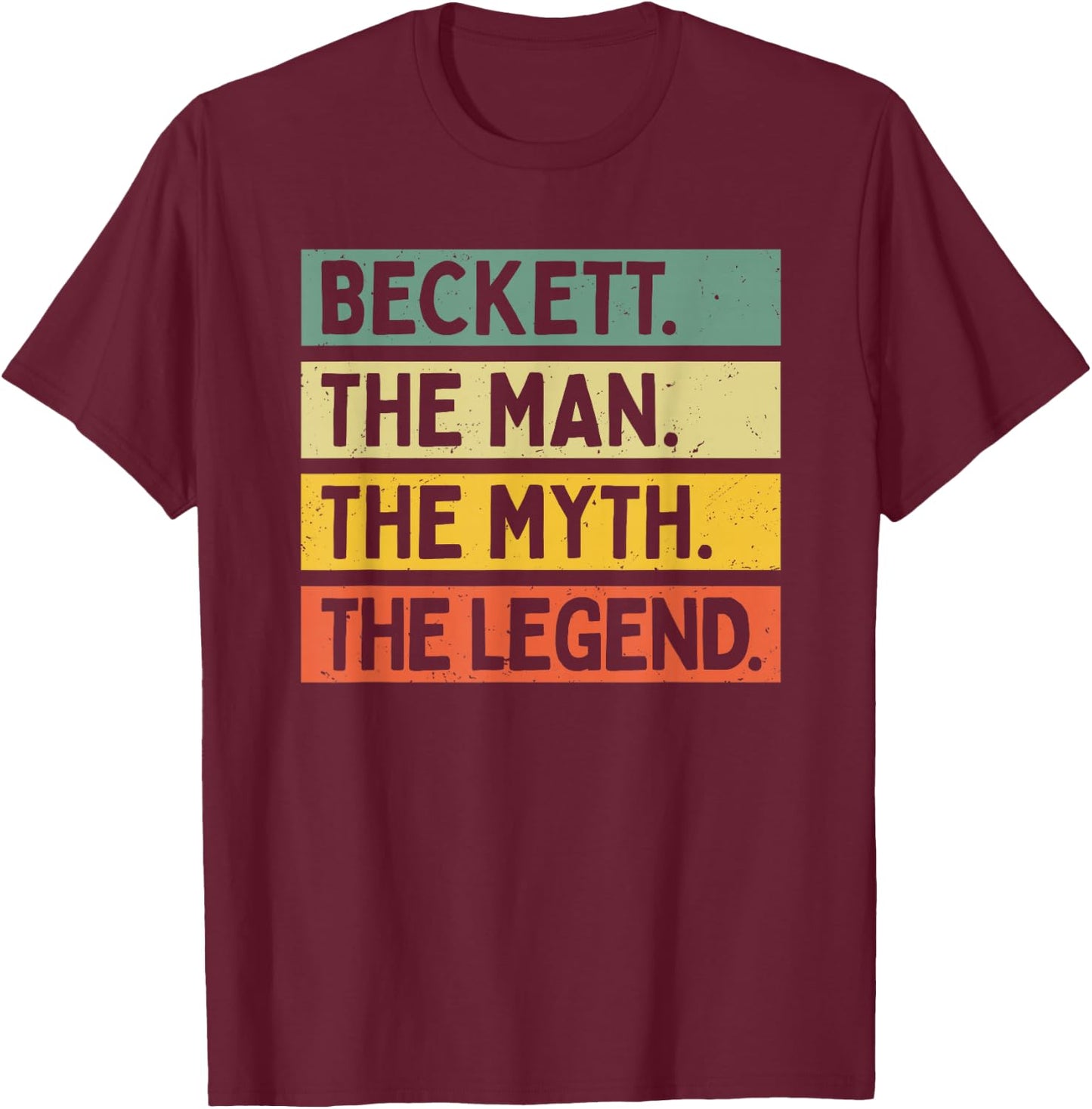 Beckett The Man The Myth The Legend Funny Personalized Quote T-Shirt - T-Shirt | Maroon