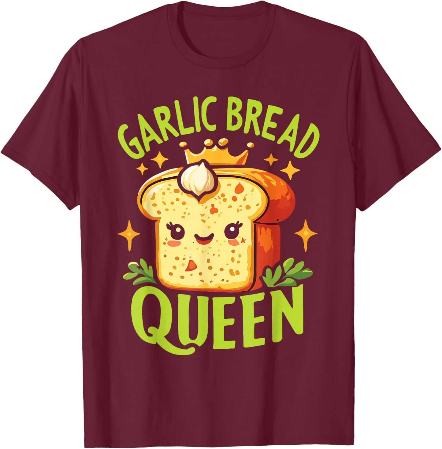 Garlic Bread Queen T-Shirt - T-Shirt | Maroon