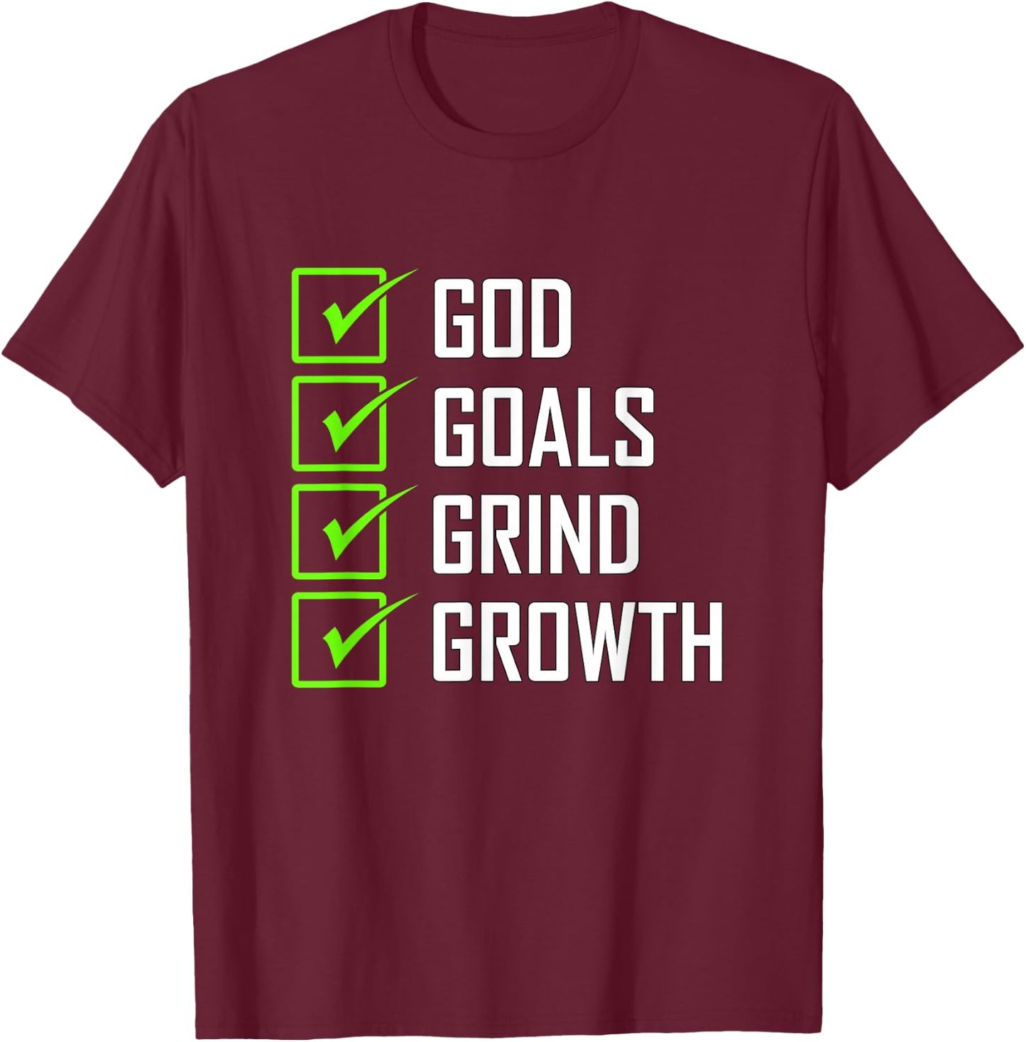 Green Color Goals Grind Growth Green Graphic T-Shirt - T-Shirt | Maroon