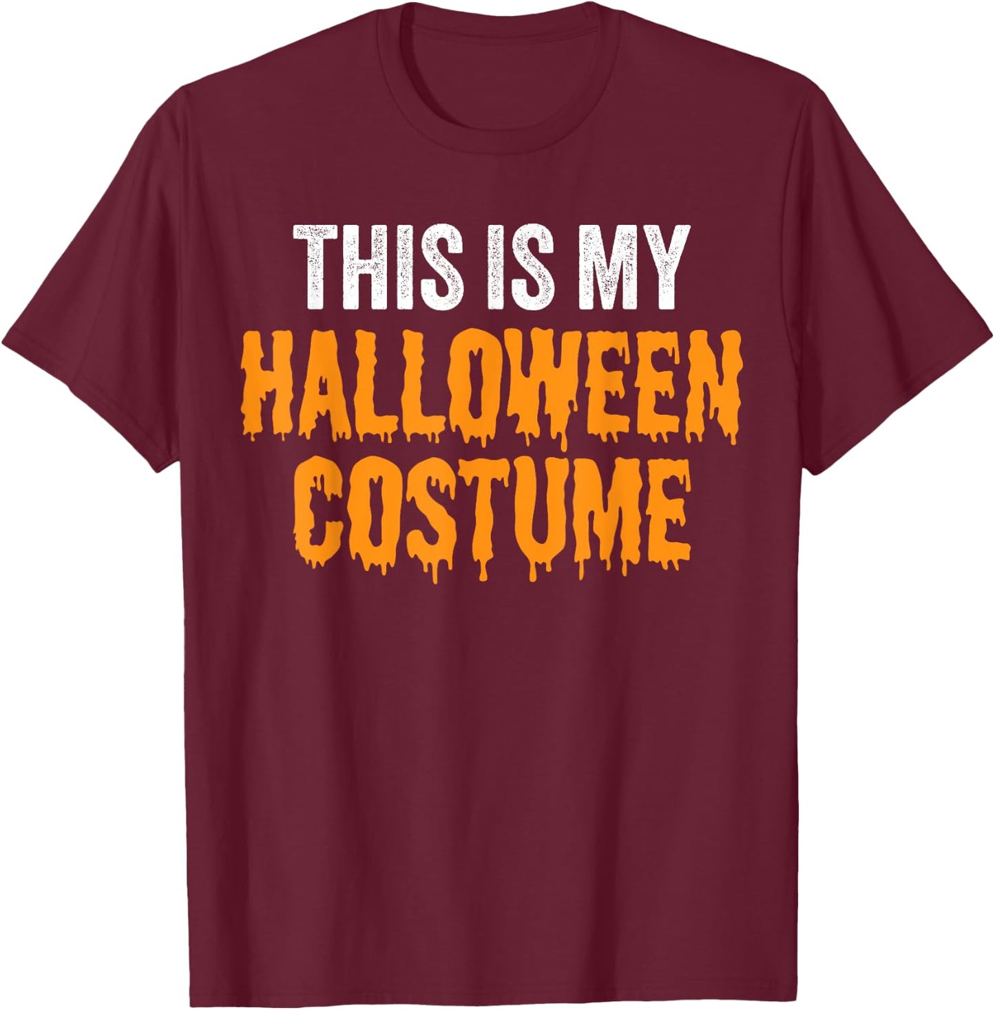 This Is My Halloween Costume Funny Halloween Party T-Shirt - T-Shirt | Maroon