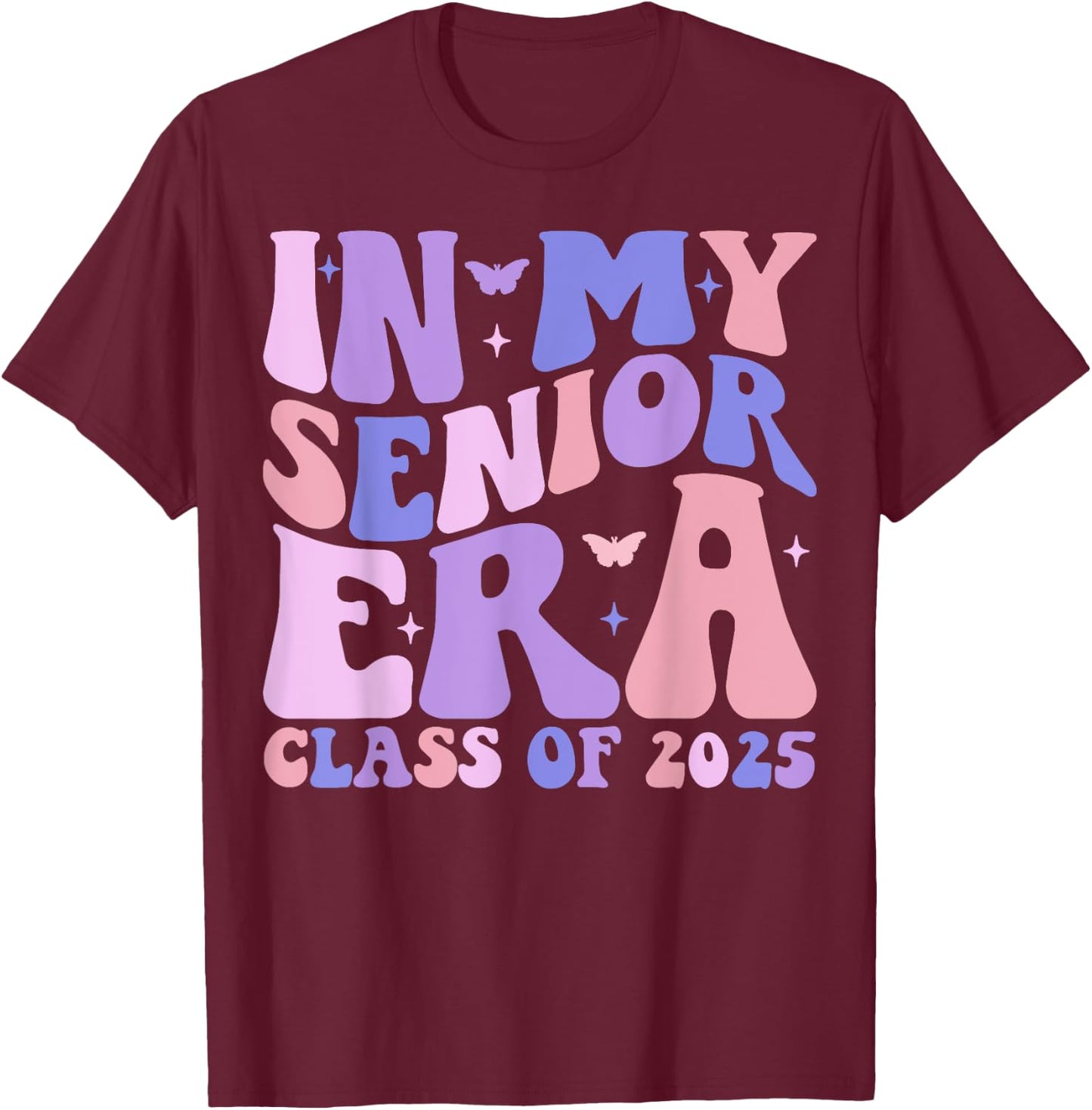 In My Senior Era Class of 2025 Groovy Senior 2025 Graduation T-Shirt - T-Shirt | Maroon