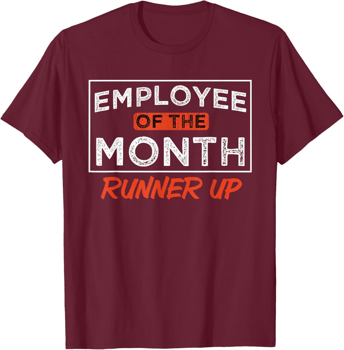 Employee Of The Month Runner Up Laborer Associate T-Shirt - T-Shirt | Maroon