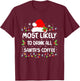 Funny Most Likely To Drink All Santa's Coffee Christmas T-Shirt - T-Shirt | Maroon