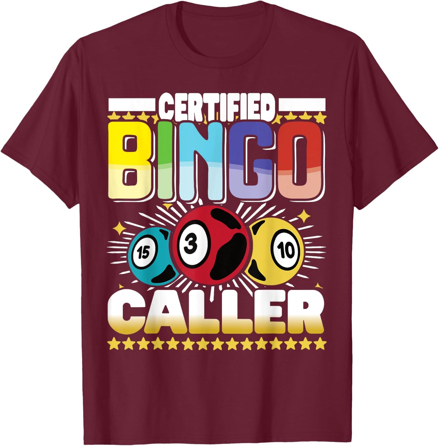 Certified Bingo Caller - Bingo Player Gambling - Bingo T-Shirt - T-Shirt | Maroon
