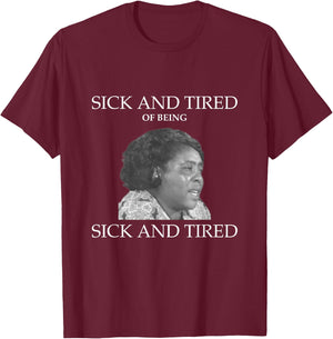 Fannie Lou Hamer Sick and Tired T-Shirt - T-Shirt | Maroon