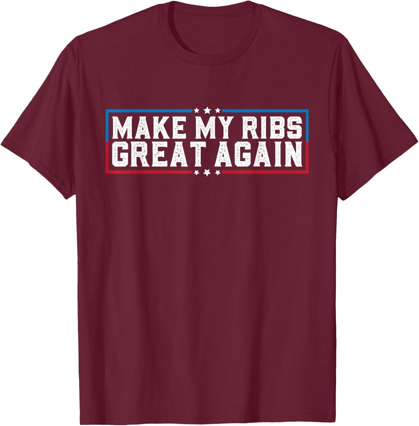 Make My Ribs Great Again Funny Broken Rib Recovery T-Shirt - T-Shirt | Maroon