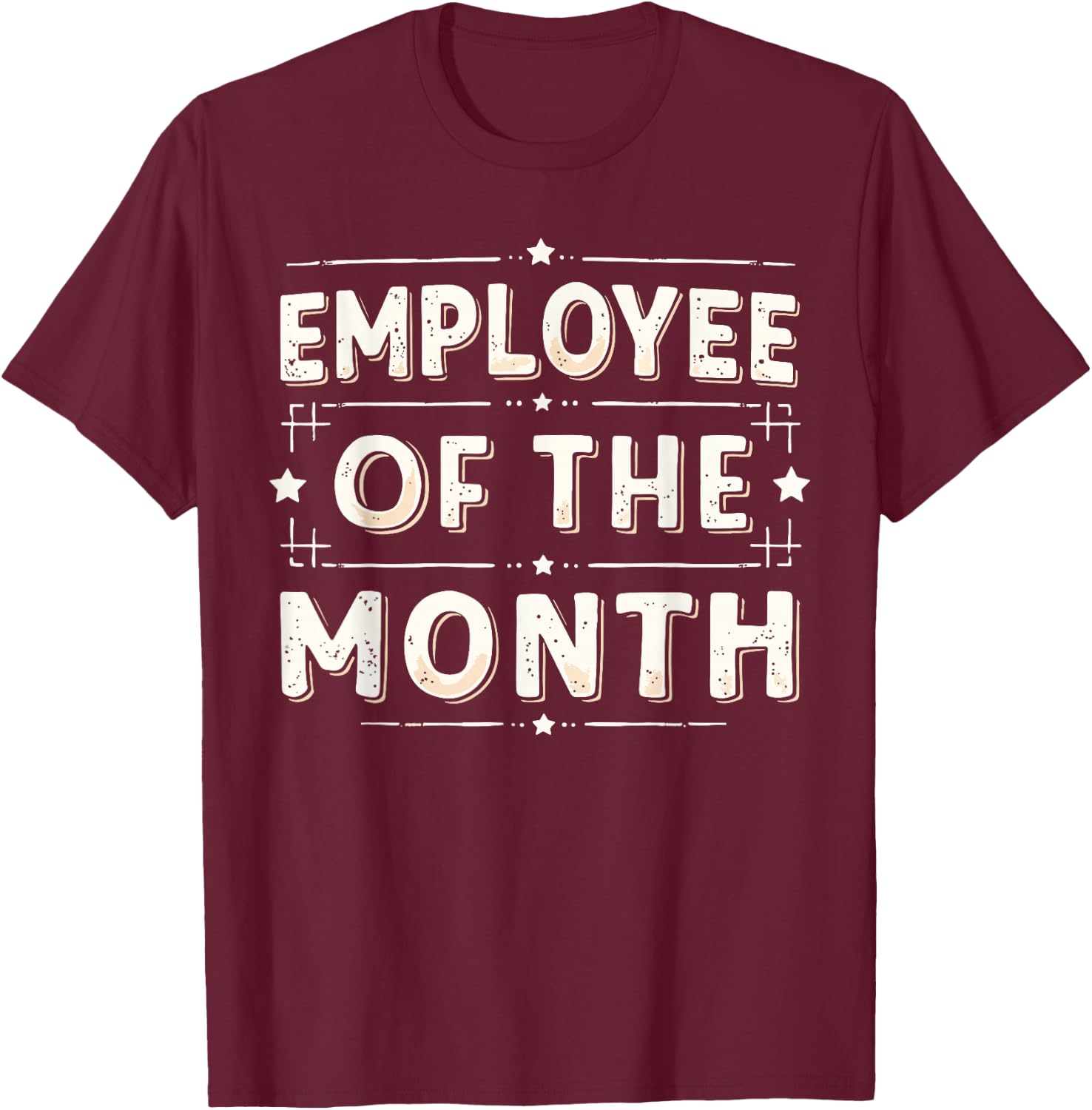 Employee Of The Month Shirt Men Women Best Worker Ever T-Shirt - T-Shirt | Maroon