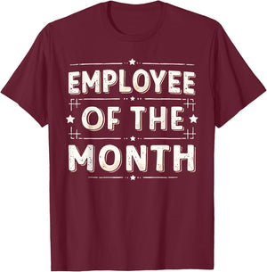 Employee Of The Month Shirt Men Women Best Worker Ever T-Shirt - T-Shirt | Maroon